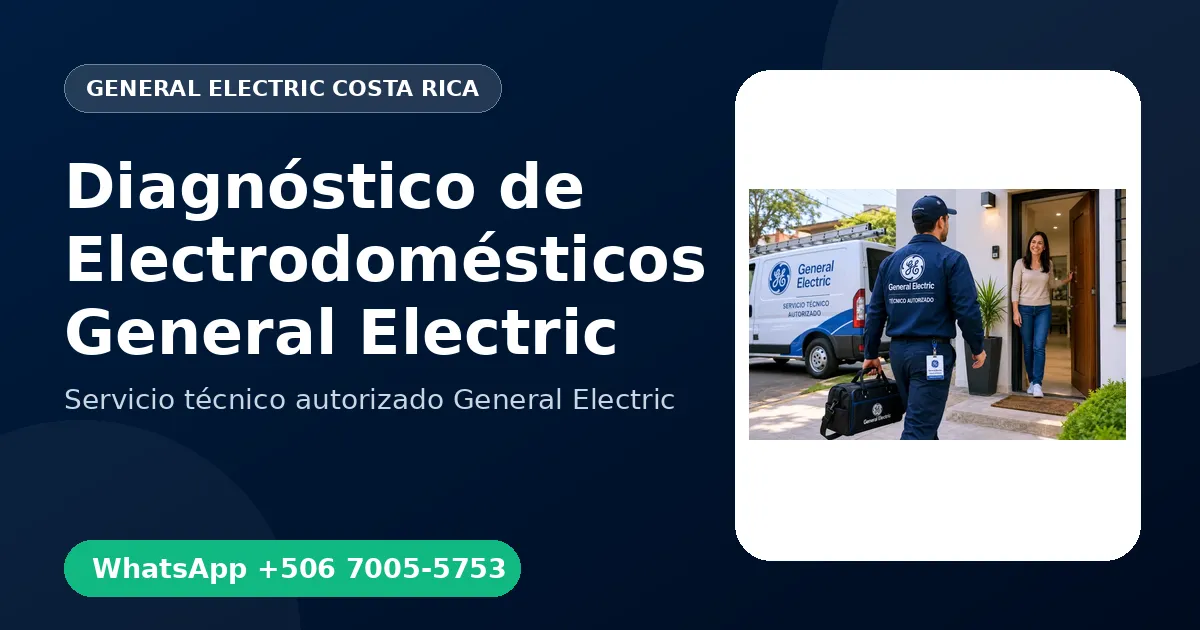 Diagnóstico de Electrodomésticos General Electric en Costa Rica