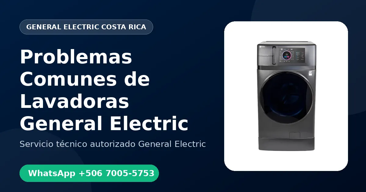 Problemas Comunes de Lavadoras General Electric en Costa Rica