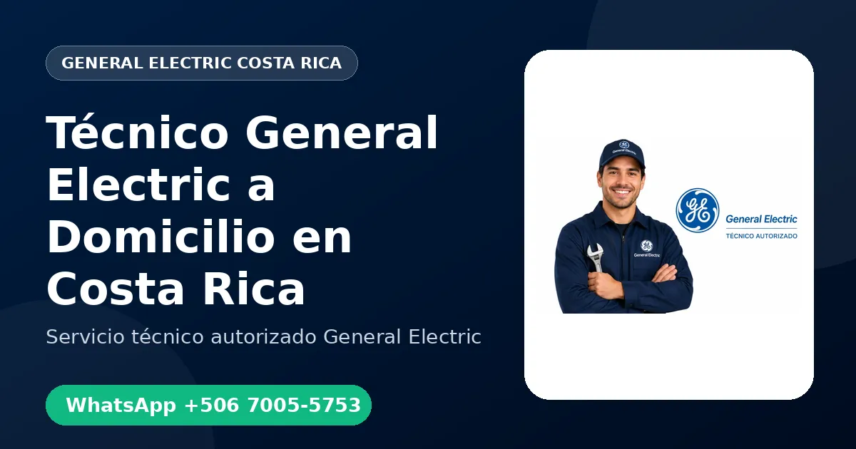 Técnico General Electric a Domicilio en Costa Rica