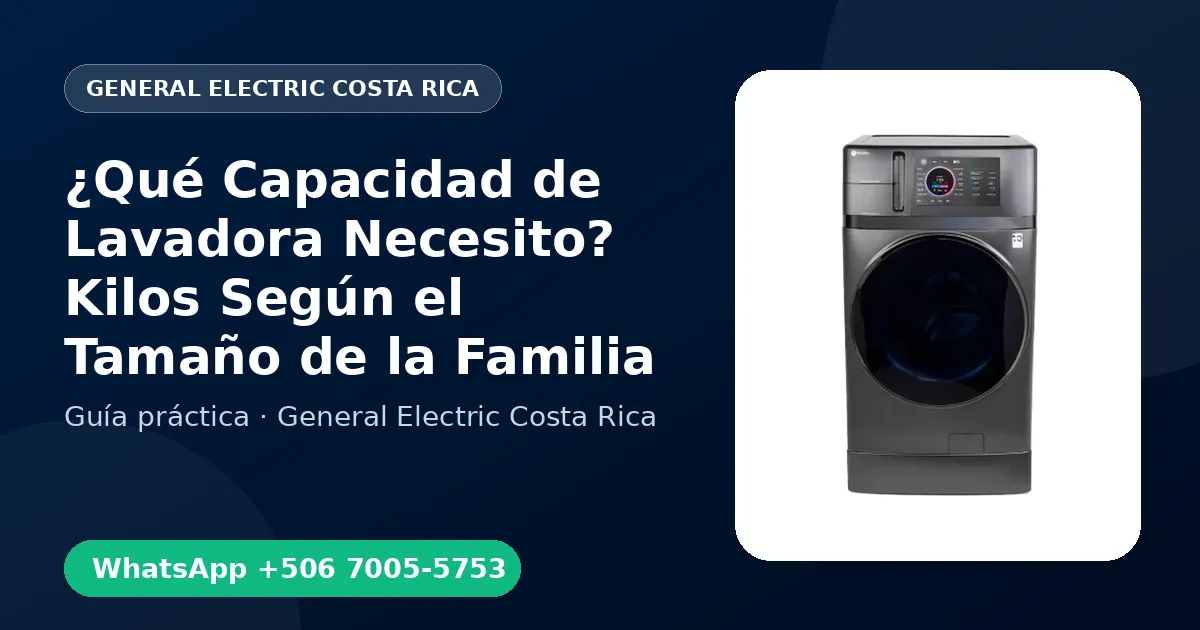 ¿Qué Capacidad de Lavadora Necesito? Kilos Según el Tamaño de la Familia