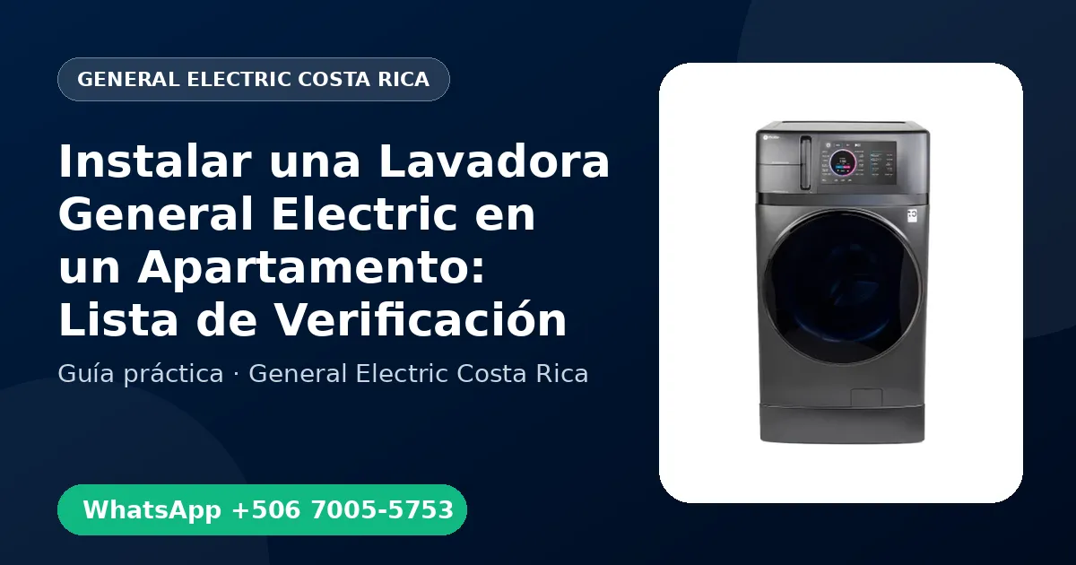 Instalar una Lavadora General Electric en un Apartamento: Lista de Verificación