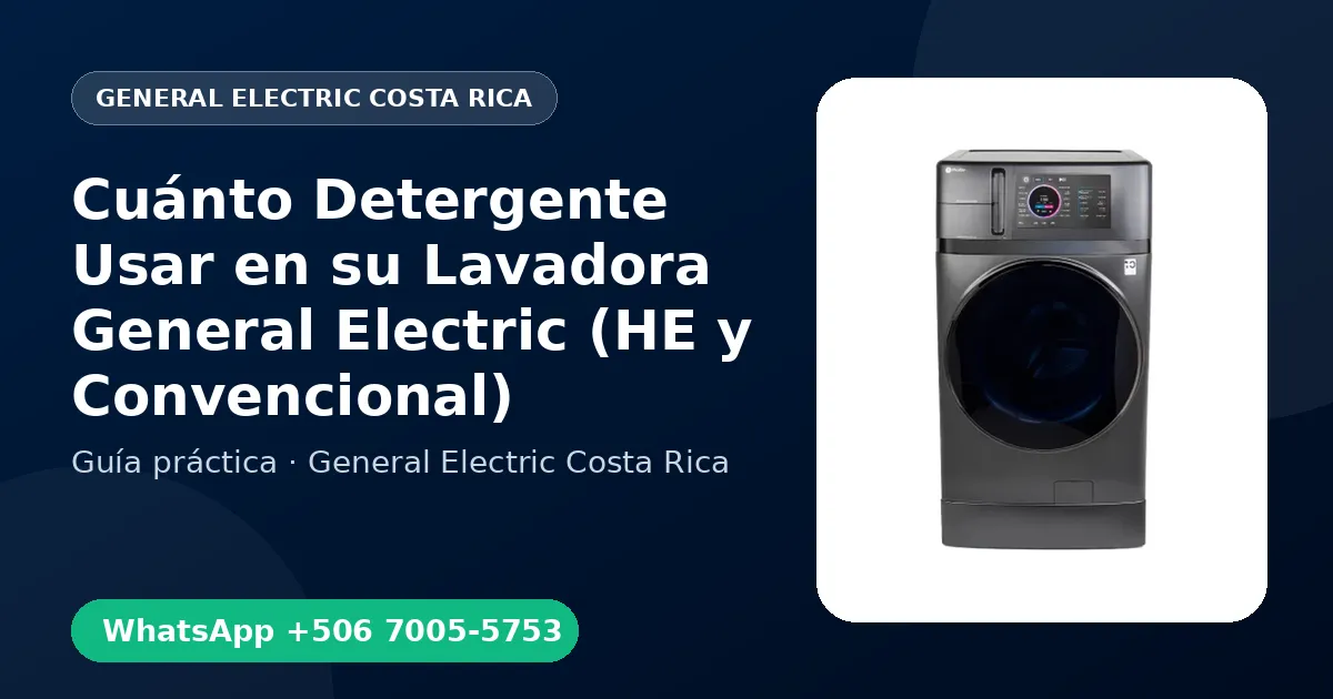 Cuánto Detergente Usar en su Lavadora General Electric (HE y Convencional)