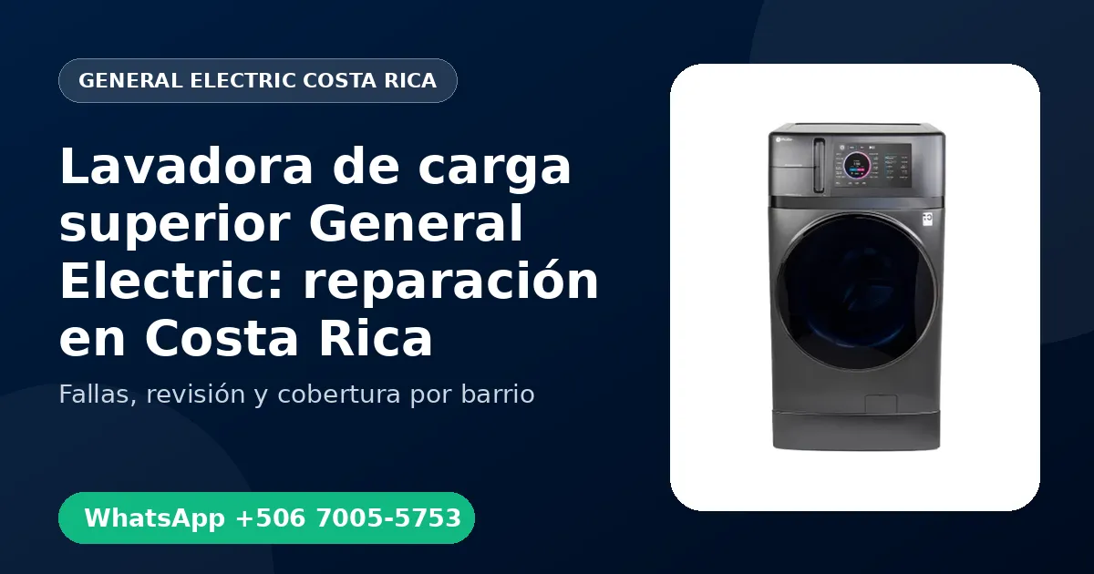 Lavadora de carga superior General Electric: reparación en Costa Rica