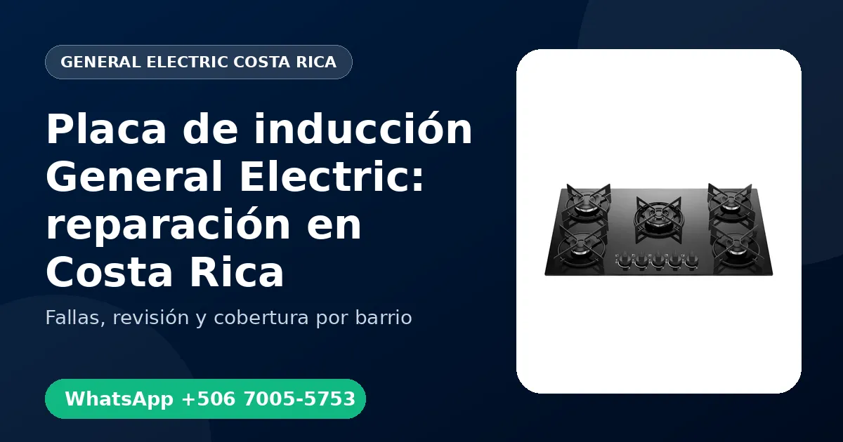 Placa de inducción General Electric: reparación en Costa Rica