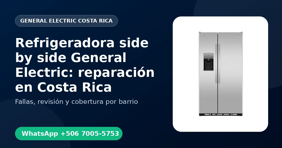 Refrigeradora side by side General Electric: reparación en Costa Rica