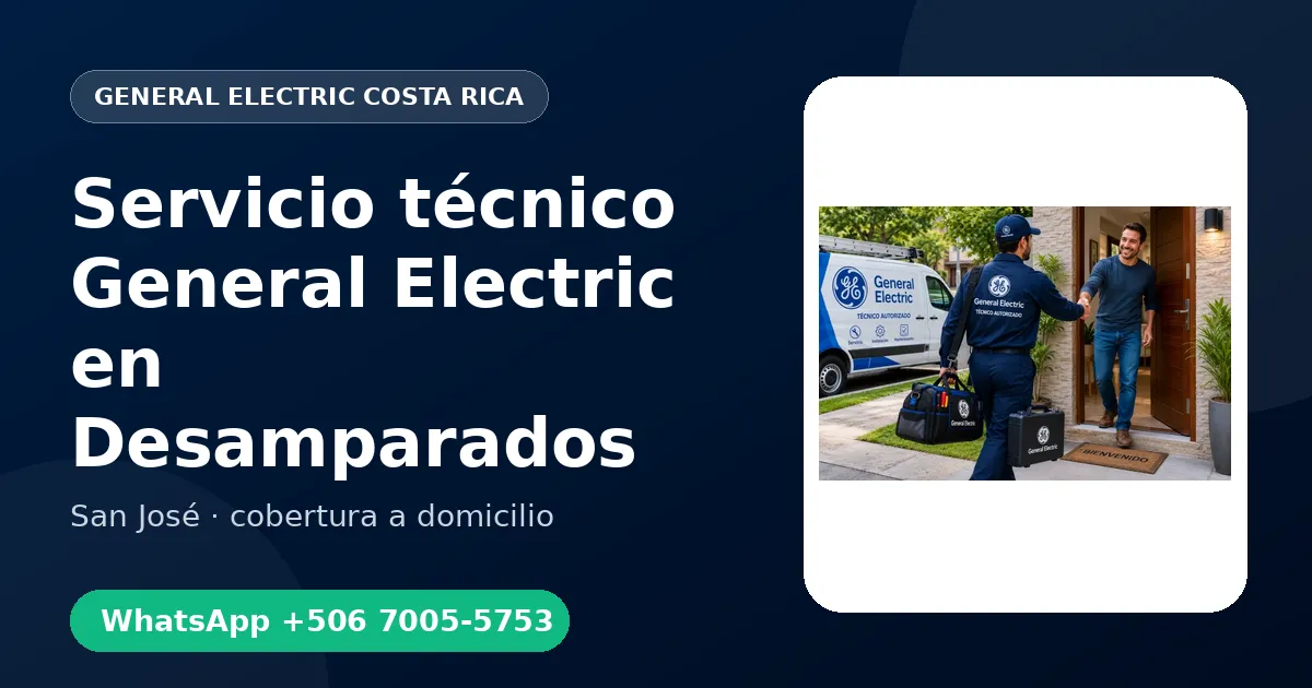 Técnico a domicilio General Electric en Desamparados