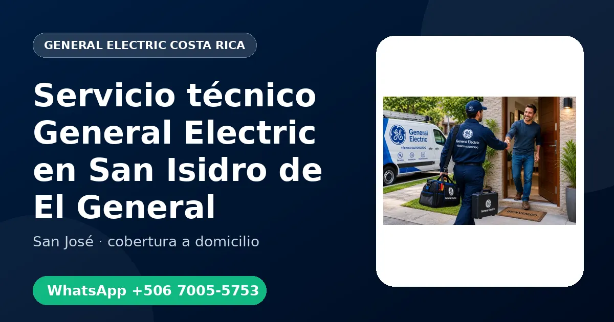 Técnico a domicilio General Electric en San Isidro de El General