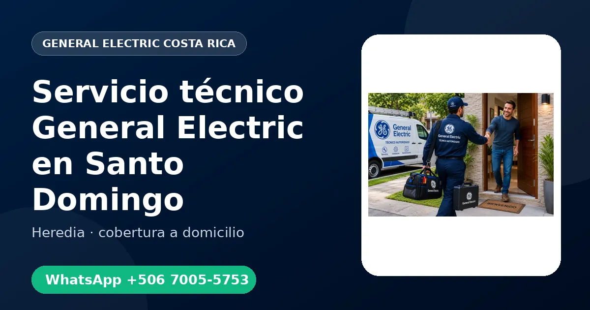 Técnico a domicilio General Electric en Santo Domingo